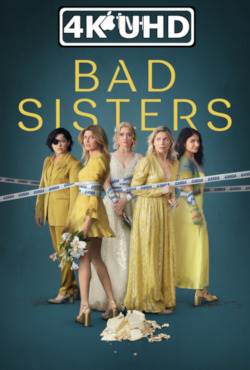 Movie Poster for Bad Sisters: Season 2 - HEVC/MKV 4K Ultra HD Trailer