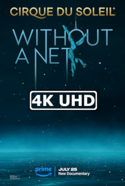 Cirque du Soleil: Without a Net - HEVC/MKV 4K Ultra HD Trailer: HEVC 4K 3840x2160