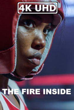 Movie Poster for The Fire Inside - HEVC/MKV 4K Ultra HD Trailer