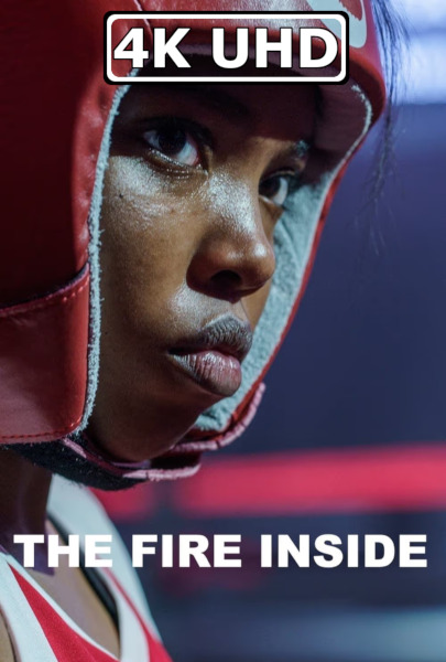 The Fire Inside - HEVC/MKV 4K Ultra HD Trailer