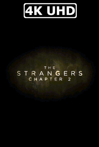 The Strangers: Chapter 2 - HEVC/MKV 4K Ultra HD Teaser Trailer